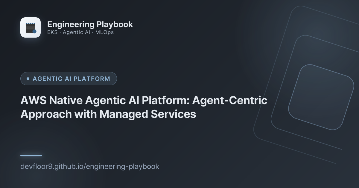 AWS Native Agentic AI Platform: 매니지드 서비스 기반 Agent 중심 접근 | Engineering ...